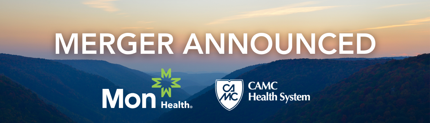 CAMC and Mon Health Announce Single Health System